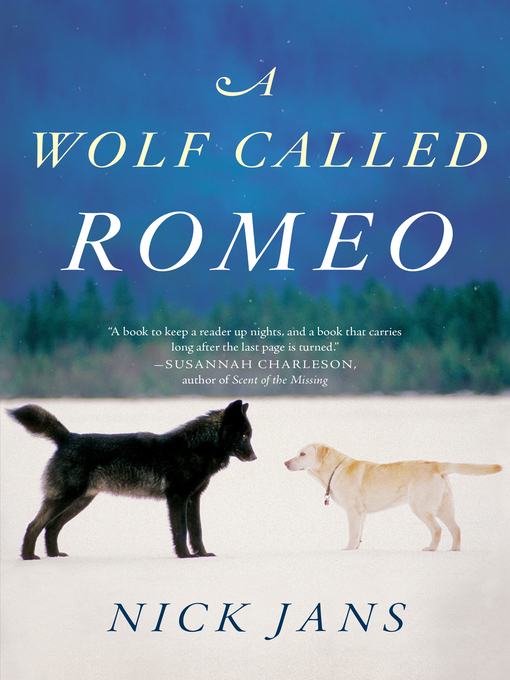 Title details for A Wolf Called Romeo by Nick Jans - Available